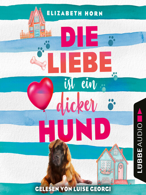Title details for Die Liebe ist ein dicker Hund by Elizabeth Horn - Available